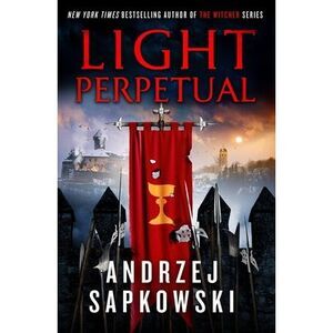 Light Perpetual -- Andrzej Sapkowski